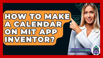 How To Make A Calendar On MIT App Inventor? - Next LVL Programming