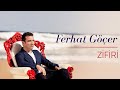 Ferhat Göçer - Zifiri (Official Audio)
