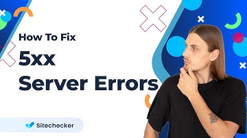 5xx HTTP Status Codes or Server Errors [How to Fix]