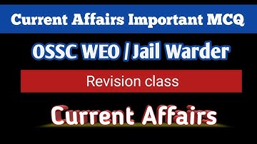OSSC WEO 2021 | Jail Warder 2022 | Current Affairs Revision Class