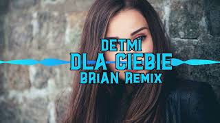 Detmi - Dla Ciebie (BRiAN Remix) Nowość Disco Polo 2022