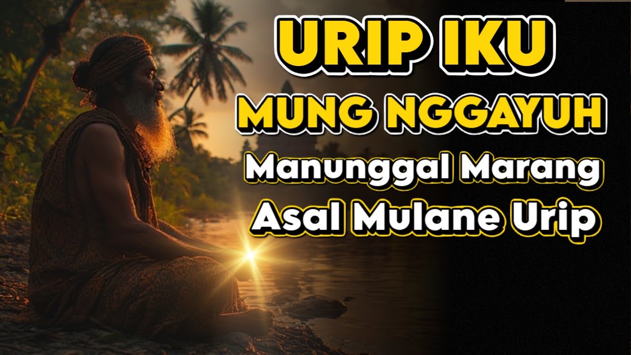 Makna Manunggaling Kawula lan Gusti ll FILOSOFI JAWA