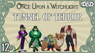 Once Upon a Witchlight Ep. 12 | Feywild D&D Campaign | Tunnel of Terror