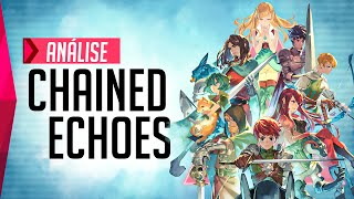 Revivendo os JRPGs Clássicos com Chained Echoes - ANÁLISE/REVIEW