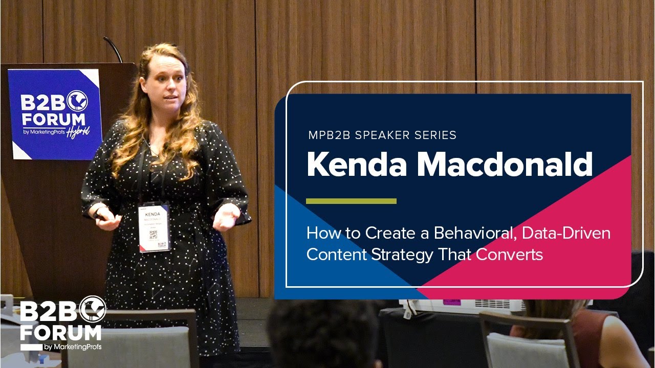 How to Create a Behavioral, Data-Driven Content Strategy That Converts with Kenda Macdonald