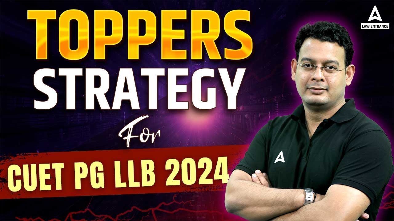 Llb Topper Toppers Strategy For CUET PG LLB 2024 | How to Ace CUET PG LLB Exam ...