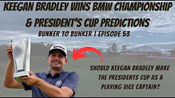 Keegan Bradley wins the BMW Championship and President’s Cup Predictions | Ep. 53 thumbnail