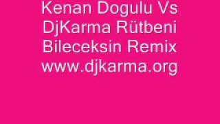 Kenan Dogulu Vs DjKarma Rütbeni Bileceksin Remix.wmv Resimi