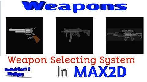 How to create weapon selecting system in max2d. Max2d tutorials.