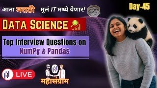 Day 45 | Interview Questions on NumPy &amp; Pandas | फक्त मराठी मुलांसाठी | By  @PayalTechNova ​