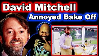 David Mitchell Being Adequately Annoyed On Bake Off For (almost) 5 minutes Reaction