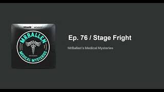 MrBallen Medical Mysteries Ep. 76 / Stage Fright