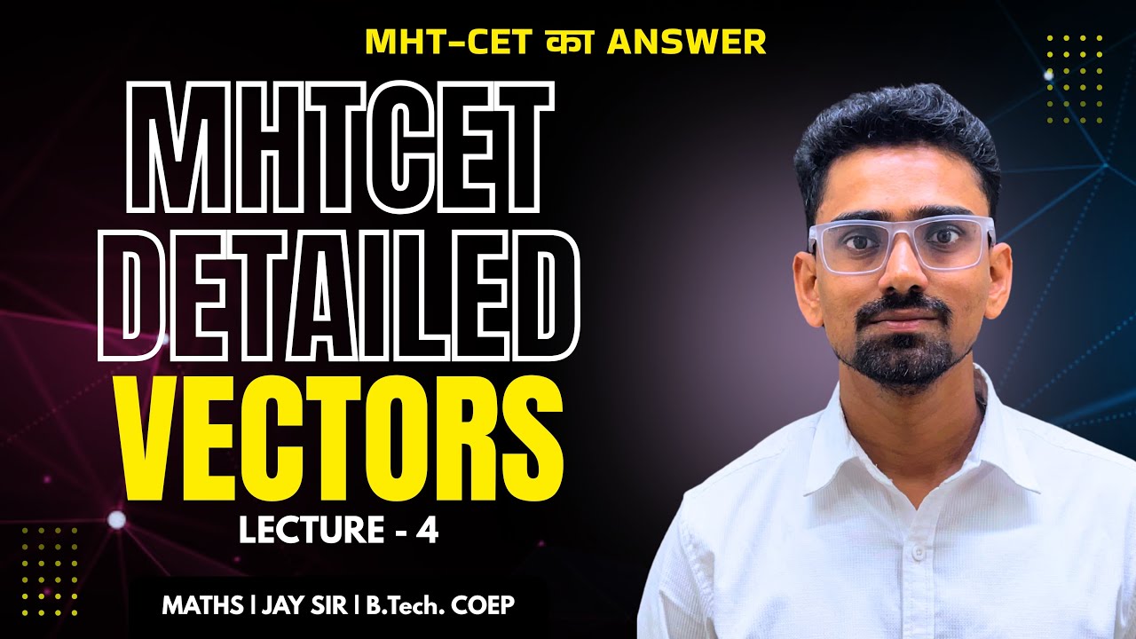 Vectors class 12 | Mathematics | MHTCET 2026 | State Board | Lecture 04(Vector Product)