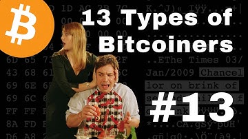 13 Types of Bitcoiners: #13