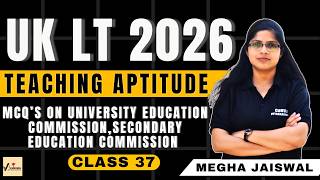 UK LT Exam 2026 | Class 37 | MCQ's on University Education Commission,Secondary Education Commission
