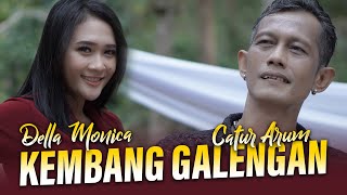 Catur Arum X Della Monica - Kembang Galengan (Official Music Video)