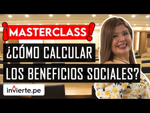 INVIERTE.PE - MasterClass:  ¿Cómo calcular los BENEFICIOS SOCIALES?