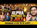 ALPHA RELEASE DATE PREPONED WELCOME TO THE JUNGLE को ALPHA का CHALLENGE 3 JULY को DHAMAAL 4 की जगह