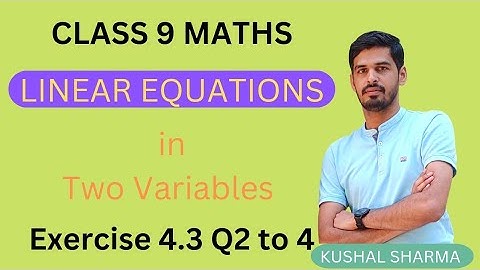 Linear Equations in Two Variables | Ex 4.3 Q2 to 4 | Class 9 | #NCERT #MATHS #KUSHALCLASSES