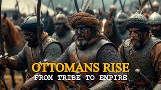 Rise of the Ottoman Empire: How a Small Tribe Built a Superpower