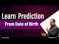 Learn Prediction From Date Of Birth | Naresh Singal