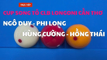 Bida 3 Băng Song Tô CLB Longoni Cần Thơ. HÙNG CƯỜNG - HỒNG THÁI vs NGÔ DUY - PHI LONG
