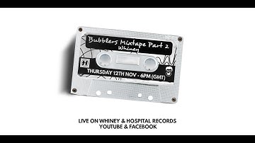 Whiney - Bubblers Mixtape Part Two