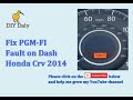 How to Fix the PGM-FI Dash warning / fault on a Honda CRV