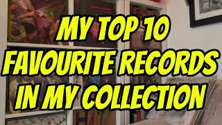 MY TOP 10 FAVOURITE RECORDS IN MY COLLECTION #vinylcommunity #vinyl #recordcollection