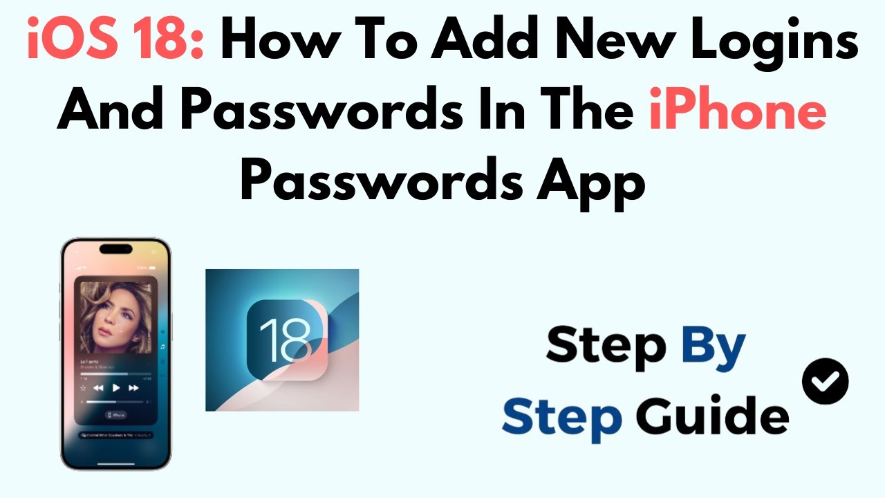 iOS 18: How To Add New Logins And Passwords In The iPhone Passwords App