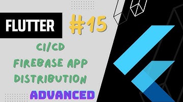 Flutter Advanced Complete Course - #15 CI/CD Firebase App Distribution