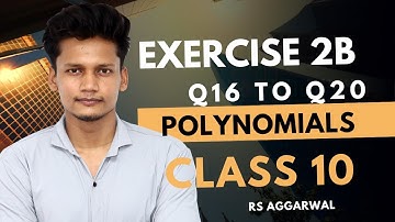 Class 10 Ex 2B Q16 to Q20 | Polynomials | CBSE | RS Aggarwal | in hindi | Rajmith study