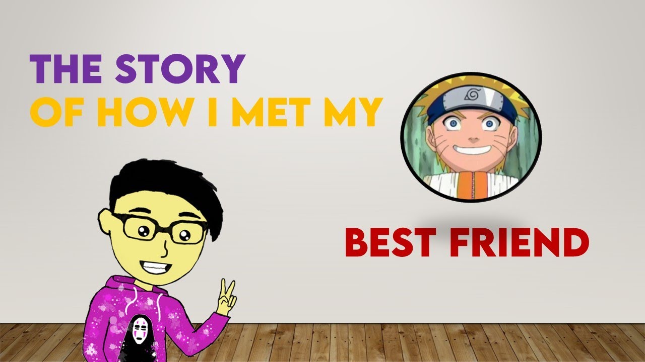 How I Met My Best Friend YouTube