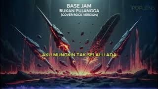 BASE JAM - BUKAN PUJANGGA versi rock ini bikin nagih, wajib denger!