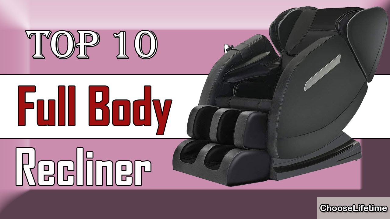 ✅ 10 Best Full Body Recliner New Model 2022