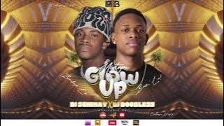 GLOW UP MIXTAP BY DJ SCHINAY X DJ DOOBLESS