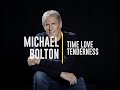 Michael Bolton - Time, Love and Tenderness (Official Lyric Video)