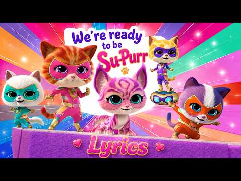 Get Ready To Be Su Purr - SuperKitties - (Lyrics)