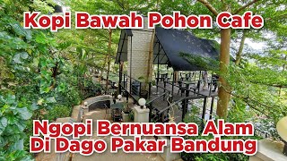 Kopi Bawah Pohon Cafe - Enjoying Natural Ambience at Dago Pakar Bandung