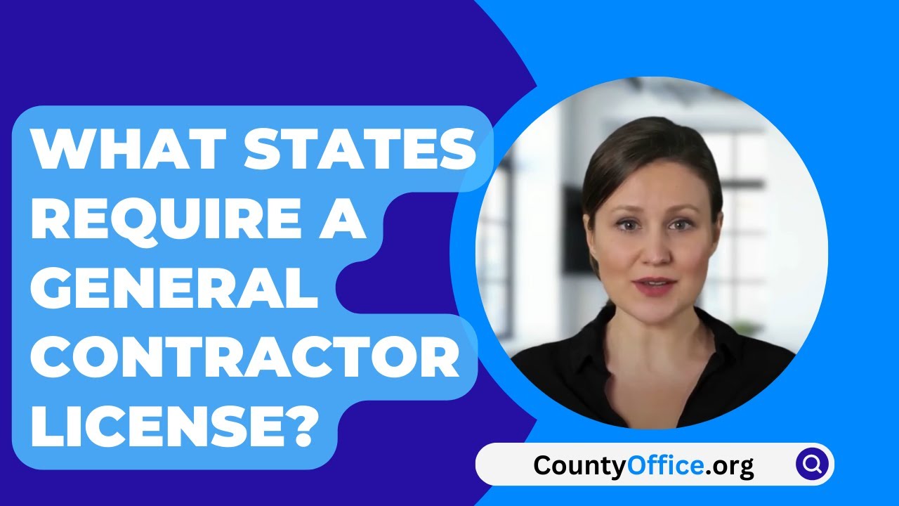 what-states-require-a-general-contractor-license-countyoffice