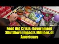 Food Aid Crisis: Government Shutdown Impacts Millions of Americans