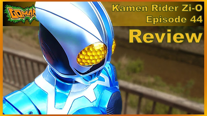 Kamen rider zi o 44 review năm 2024