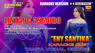 LINTANG ASMORO - ENY SANTIKA II KARAOKE TANPA VOCAL COWOK (ARANSEMEN DANGDUT KOPLO)