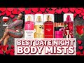 THE BEST DATE NIGHT BODY MISTS TO SMELL IRRESISTIBLE ! SEXY FLIRTY FUN &amp; SWEET 😍🤤😉😏