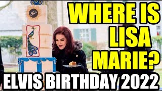 THIS IS WHY I BELIEVE OUR BELOVED LISA MARIE PRESLEY WAS NOT AT ELVIS&#39; 2022 Birthday Celebration