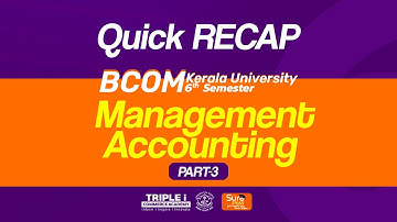 Kerala University | BCom 6th Sem | Management Accounting (Part 1) | Triple i