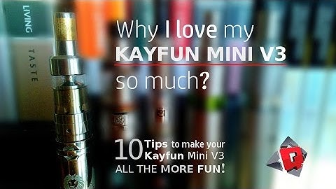 KAYFUN MINI V3: 10 Tips to Enjoy it Better!