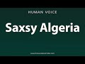 How To Pronounce Saxsy Algeria How To Pronounce Saxsy Algeria