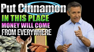 PUT CINNAMON IN THIS PLACE AND MONEY WILL COME FROM EVERYWHERE