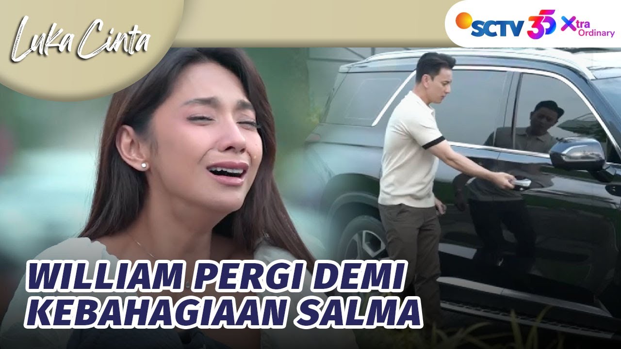 Menyayat Hati! William Pergi Tinggalkan Salma & Sally | Luka Cinta Episode 300